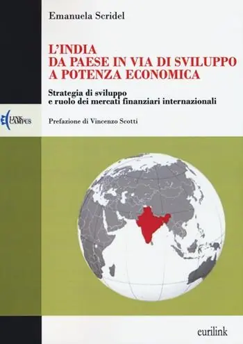 Offerta Speciale L‘India da paese in via di sviluppo a potenza economica. Strategia di sviluppo e ruolo dei mercati finanziari internazionali