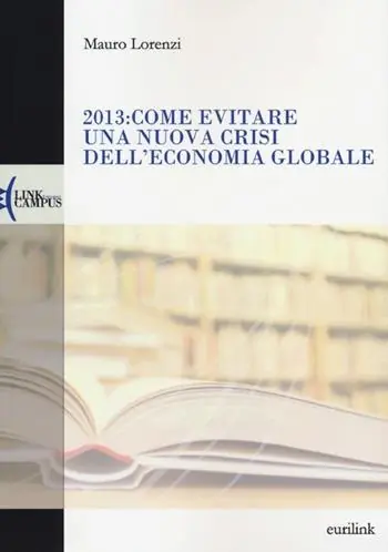 Ultima Occasione 2013 come evitare una nuova crisi dell‘economia globale