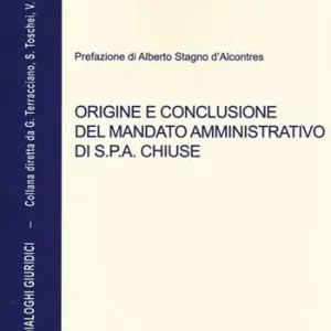 Soddisfatti O Rimborsati Origine e conclusione del mandato amministrativo di S.P.A. chiuse