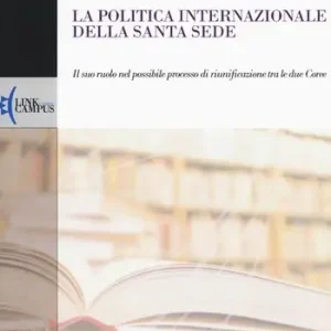 La politica internazionale della Santa Sede. Il suo ruolo nel possibile processo di riunificazione tra le due Coree Economico