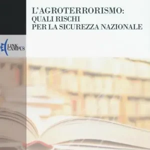 L‘agroterrorismo quali rischi per la sicurezza nazionale Esclusivo