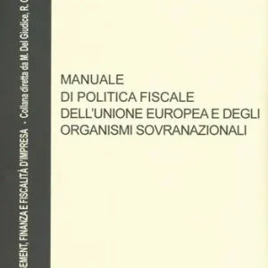 Manuale di politica fiscale dell‘Unione europea e degli organismi sovranazionali Più Venduto