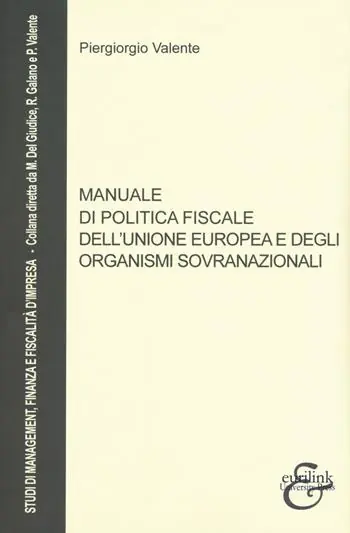 Manuale di politica fiscale dell‘Unione europea e degli organismi sovranazionali Più Venduto