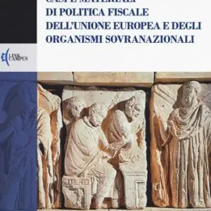 Promozione Casi e materiali di politica fiscale dell‘Unione europea e degli organismi sovranazionali