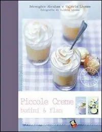 Offerta Lampo Piccole creme, budini & flan. Ediz. a colori
