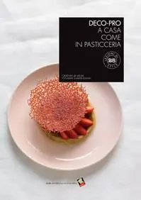 Deco-pro. A casa come in pasticceria. Ediz. a colori Soddisfatti O Rimborsati