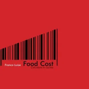 Prezzo Conveniente Food cost. Calcolare in cucina