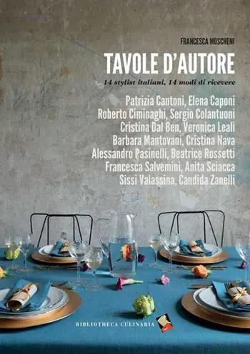 Solo Oggi Tavole d‘autore. 14 stylist, 14 modi di ricevere. Ediz. a colori