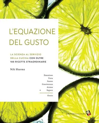 Prezzo Basso L‘equazione del gusto. La scienza della grande cucina. Con oltre 100 ricette indispensabili. Ediz. a colori