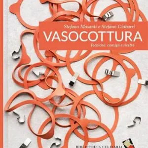 Vasocottura. Tecniche, consigli e ricette. Ediz. a colori Offerta Speciale