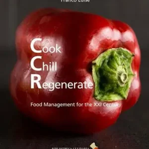 Ultime Pezzi Cook chill regenerate. Food management for the XXI century. Ediz. a colori