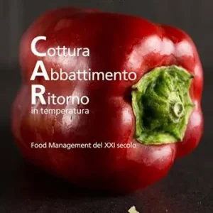 Cottura abbattimento ritorno in temperatura. Food management del XXI secolo. Ediz. a colori Consegna Rapida