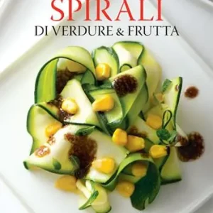 Spirali di verdure e frutta. Ediz. a colori Offerta Speciale