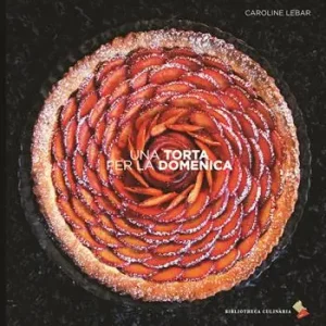 Una torta per la domenica. Ediz. a colori Prezzo Ridotto