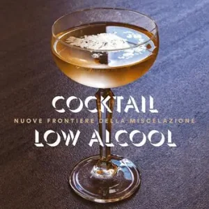 Occasione Imperdibile Cocktail low alcool. Nuove frontiere della miscelazione. Ediz. a colori