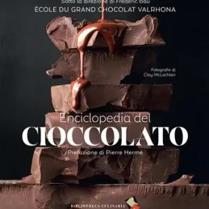 Ultime Pezzi Enciclopedia del cioccolato. Ediz. a colori