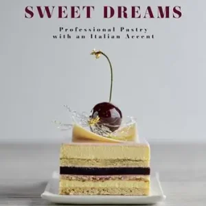 Sweet dreams. Professional pastry with an Italian accent. Ediz. a colori Prezzo Basso