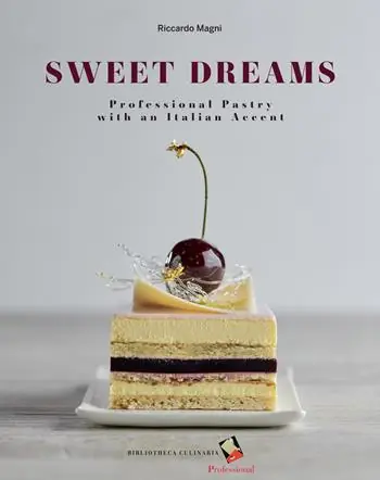 Sweet dreams. Professional pastry with an Italian accent. Ediz. a colori Prezzo Basso