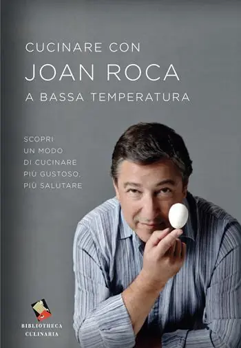 Cucinare con Joan Roca a bassa temperatura. Scopri un modo di cucinare più gustoso, più salutare. Ediz. a colori Novità