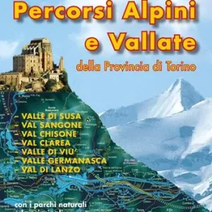 Cartoguida percorsi alpini e vallate della provincia di Torino Promo Stagionale