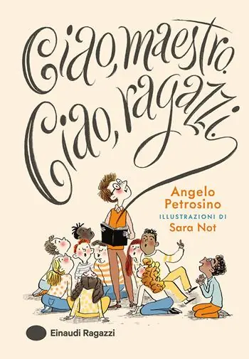 Offerta Ciao, maestro. Ciao, ragazzi. Ediz. a colori