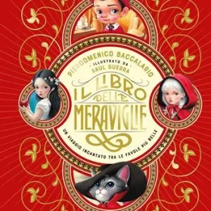 Il Libro delle Meraviglie. Un viaggio incantato tra le favole più belle. Ediz. a colori Must-Have