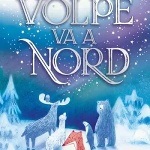 Volpe va a Nord. Ediz. a colori Professionale