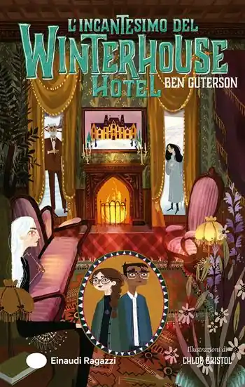 Offerta Limitata L‘incantesimo del Winterhouse Hotel. Ediz. illustrata