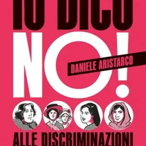 Io dico no! Alle discriminazioni. Ediz. a colori Offerta Del Giorno
