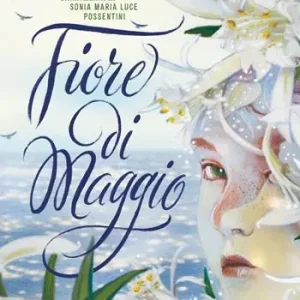 Fiore di maggio. Ediz. a colori Ultima Occasione