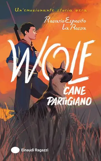Wolf. Cane partigiano. Ediz. illustrata Bestseller
