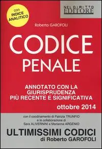 Codice penale. Annotato con la giurisprudenza più recente e significativa 2014 Occasione