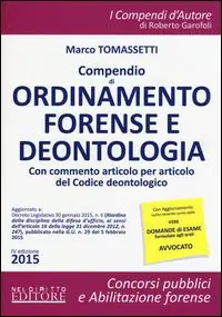 Compendio di ordinamento forense e deontologia. Con commento articolo per articolo del Codice deontologico Soddisfatti O Rimborsati