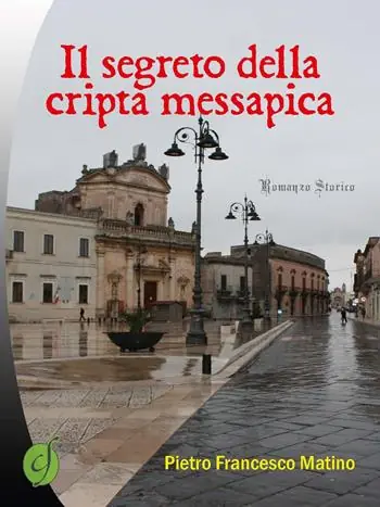 Nuovo Arrivo Il segreto della cripta messapica