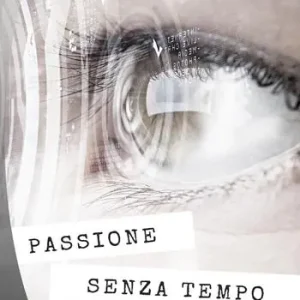 Nuova Collezione Passione senza tempo. Un viaggio fantastico nel mondo delle scienze ottiche