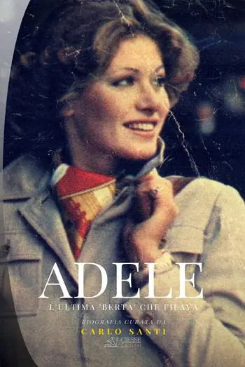 Offerta Limitata Adele. L‘ultima «Berta» che filava