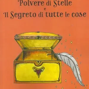Consegna Rapida Polvere di stelle e il segreto di tutte le cose. Con CD Audio