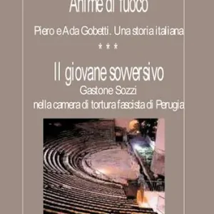 Anime di fuoco. Piero e Ada Gobetti. Una storia italiana Bestseller