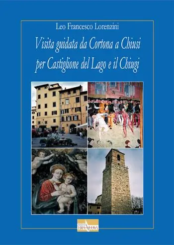 Visita guidata da Cortona a Chiusi per Castiglione del Lago e il Chiugi Esclusivo