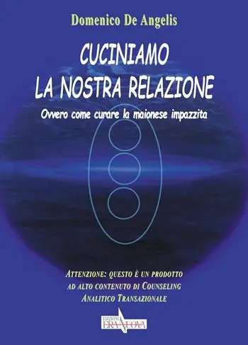 Acquista Ora Cuciniamo la nostra relazione. Ovvero come curare la maionese impazzita