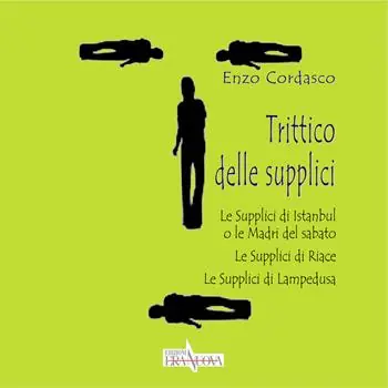 Compra Oggi Stesso Trittico delle supplici. Le supplici di Istanbul o le madri del sabato. Le supplici di Riace. Le supplici di Lampedusa