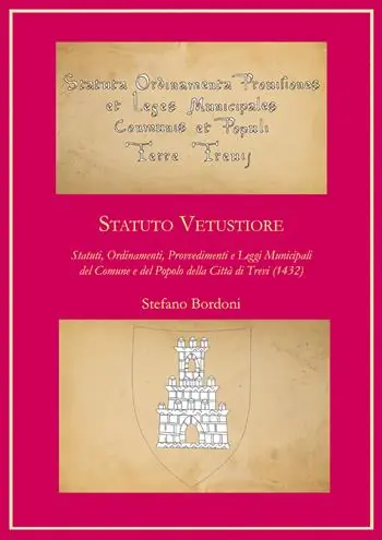 Super Prezzo Statuto Vetustiore. Statuti, ordinamenti, provvedimenti e leggi municipali del Comune e del popolo della città di Trevi (1432)