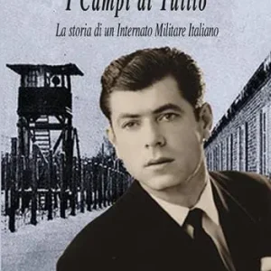 Bestseller I Campi di Tullio. La storia di un internato militare italiano