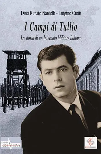 Bestseller I Campi di Tullio. La storia di un internato militare italiano
