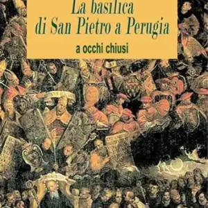 La basilica di San Pietro a Perugia Bestseller