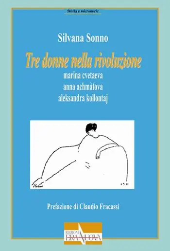 Tre donne nella rivoluzione. Marina Cvetaeva, Anna Achmàtova, Aleksandra Kollontaj Solo Oggi