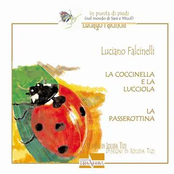 La coccinella e la lucciola. La passerottina Offerta Lampo