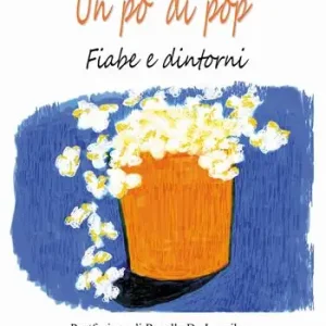 Spedito Oggi Un po‘ di pop. Fiabe e dintorni