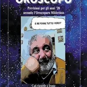 Compra Adesso Oroscopo. Previsioni per gli anni ‘20 secondo l‘oroscoparo misterioso