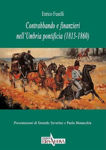 Solo Oggi Contrabbando e finanzieri nell‘Umbria pontificia (1815-1860)